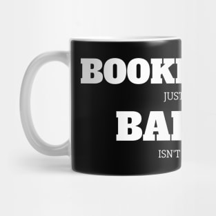 Bookkeeper Because Badass Isn't A Job Title Mug